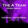 The A Team Music Group - Unusual (feat. Kal El Gross) [Go-Go Remix] - Single